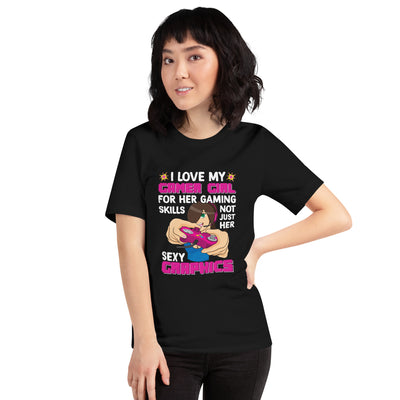 I Love my Gamer Girl for her gaming skill - Unisex t-shirt