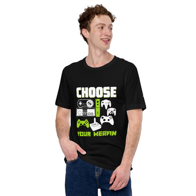 Choose Your Weapons - Unisex t-shirt