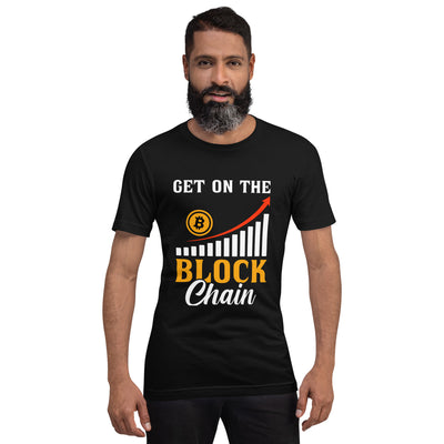 Get on the Block Chain - Unisex t-shirt