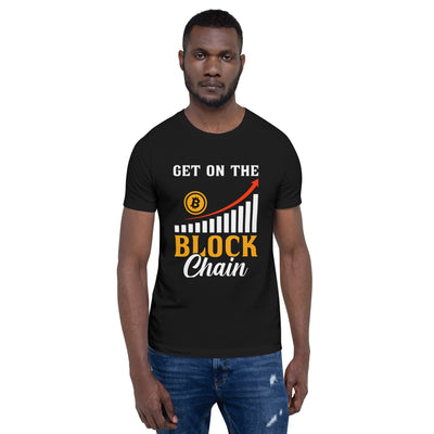 Get on the Block Chain - Unisex t-shirt