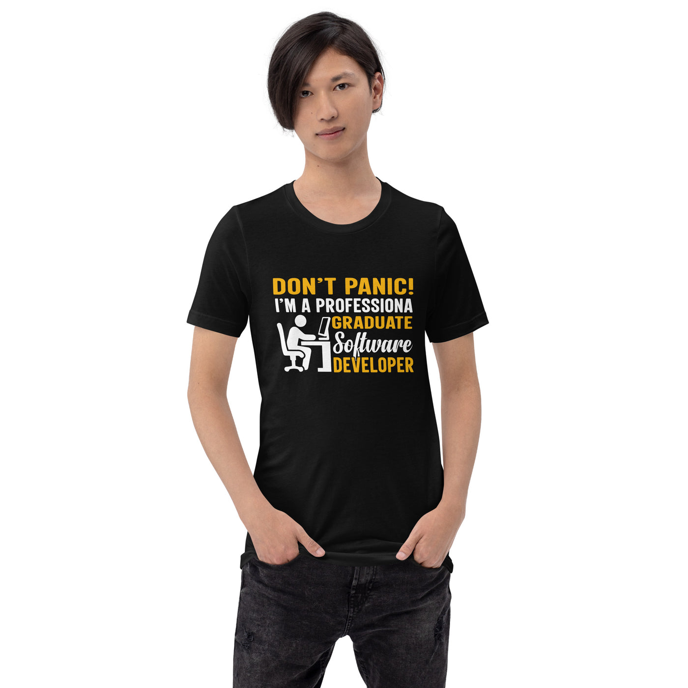 Don’t Worry! I am a Professional Graduate Software Developer - Unisex t-shirt