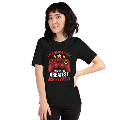 I am a Gamer's Girl, I am his Greatest Achievement - Unisex t-shirt