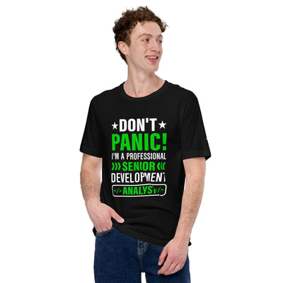 Don't Panic! I am a Professional Senior Development Analyst - Unisex t-shirt