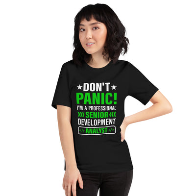 Don't Panic! I am a Professional Senior Development Analyst - Unisex t-shirt