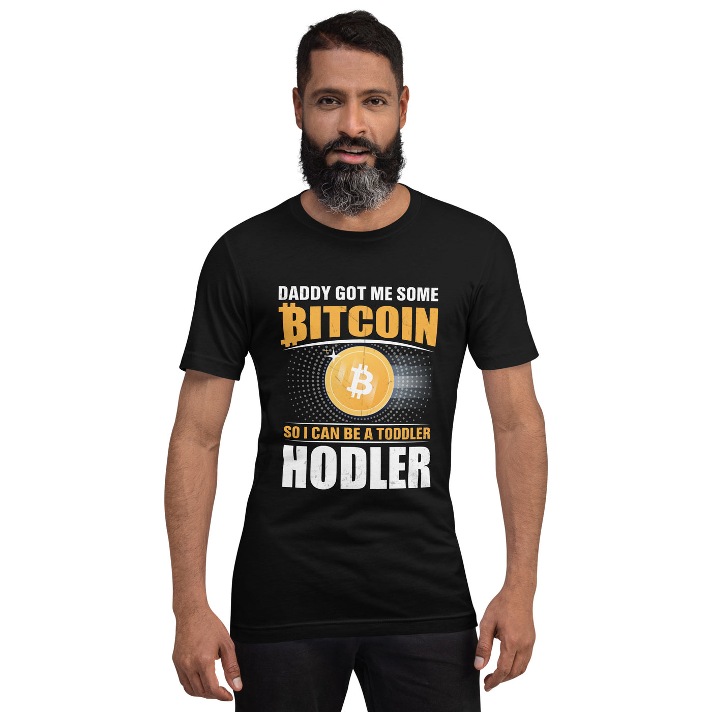 Daddy got me some Bitcoin, so I can be toddler holder - Unisex t-shirt