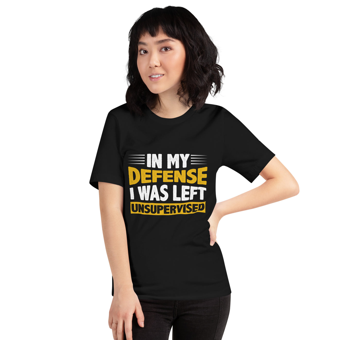 In my Defense, I was left Unsupervised - Unisex t-shirt