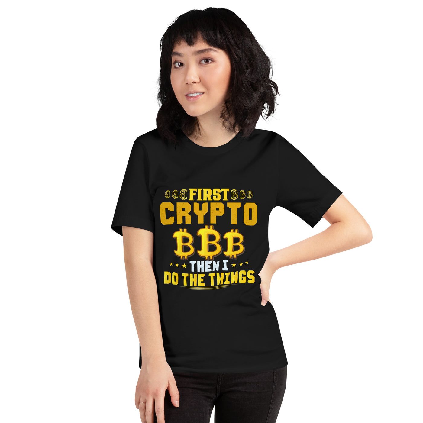 First Bitcoin, then I Do the thing - Unisex t-shirt