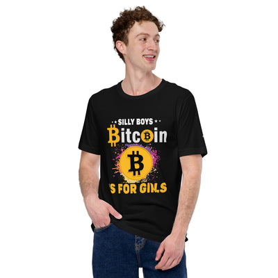 *Silly Boys* : BTC is for Girls - Unisex t-shirt