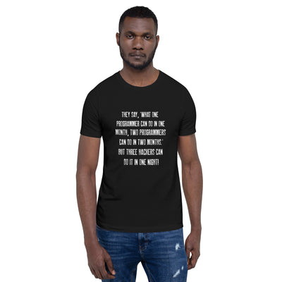 They say, what one programmer can do in one month V1 - Unisex t-shirt