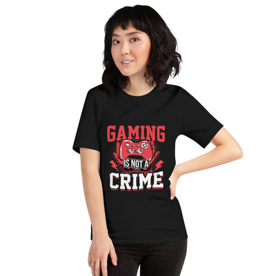 Gaming is not a Crime - Unisex t-shirt