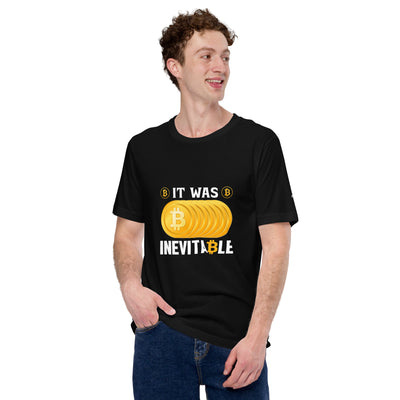 It was inevitable Unisex t-shirt