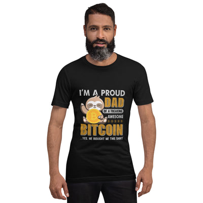 I am a Proud Dad of Bitcoin - Unisex t-shirt