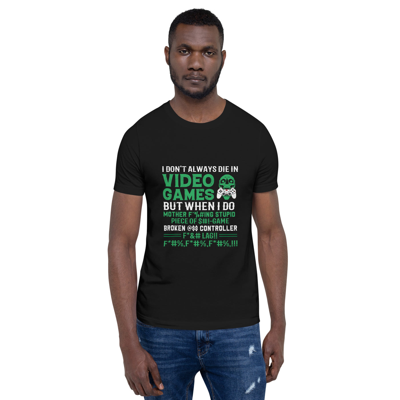 I don't always Die in Video games but when I Do mother - Unisex t-shirt