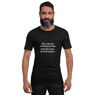 The code was working just fine until the users started using it V1 - T-Shirt