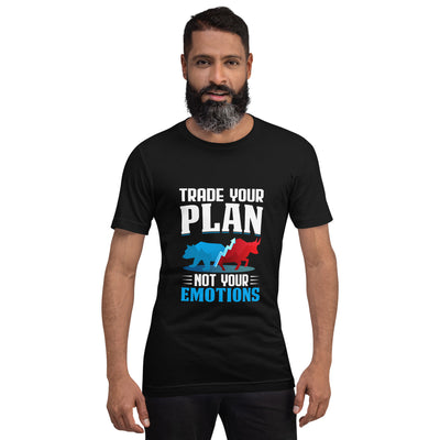 Trade your plan: not your emotion - Unisex t-shirt