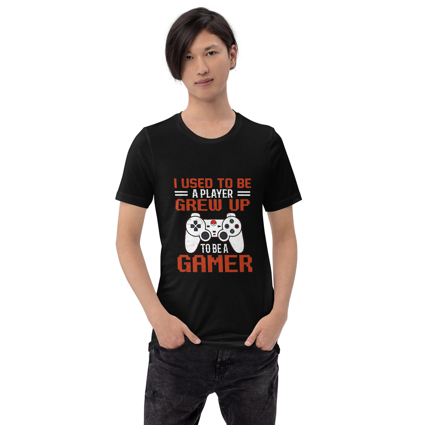 I Used to be a Player; Grew up to be a Gamer - Unisex t-shirt