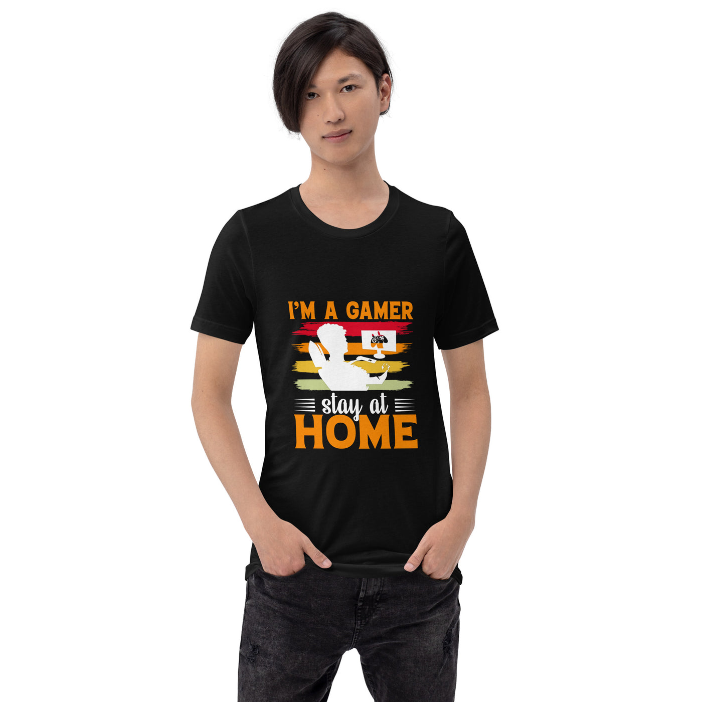I am a Gamer Stay at Home - Unisex t-shirt