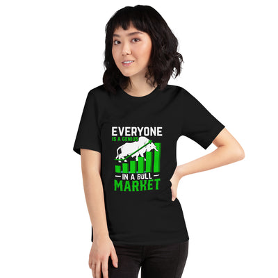 Everyone is a Genius in a Bull Market - Unisex t-shirt