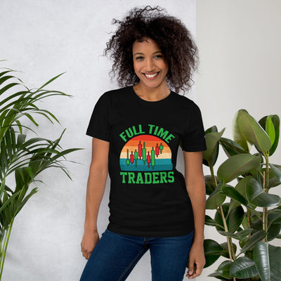 Full Time Trader ( Shagor ) - Unisex t-shirt