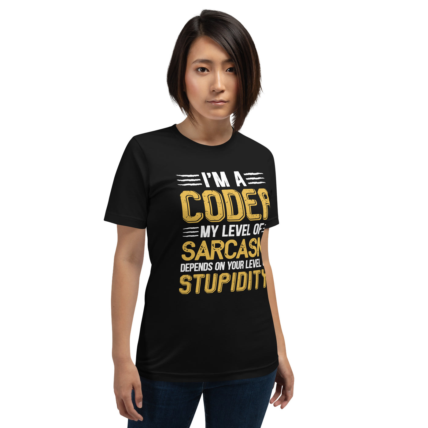 I am a Coder; my level of Sarcasm Depends on your level of Stupidity - Unisex t-shirt