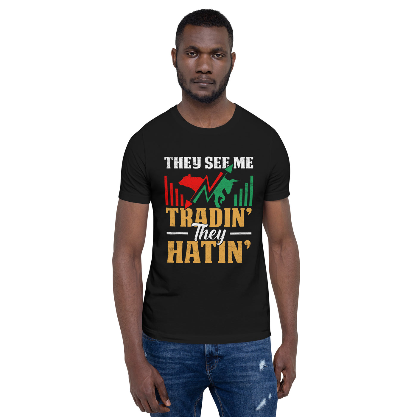 They See me Trading, they Hating -  Unisex t-shirt
