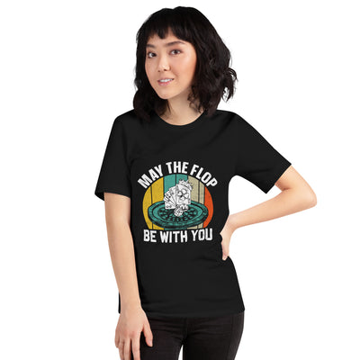 May the Flop be with you - Unisex t-shirt