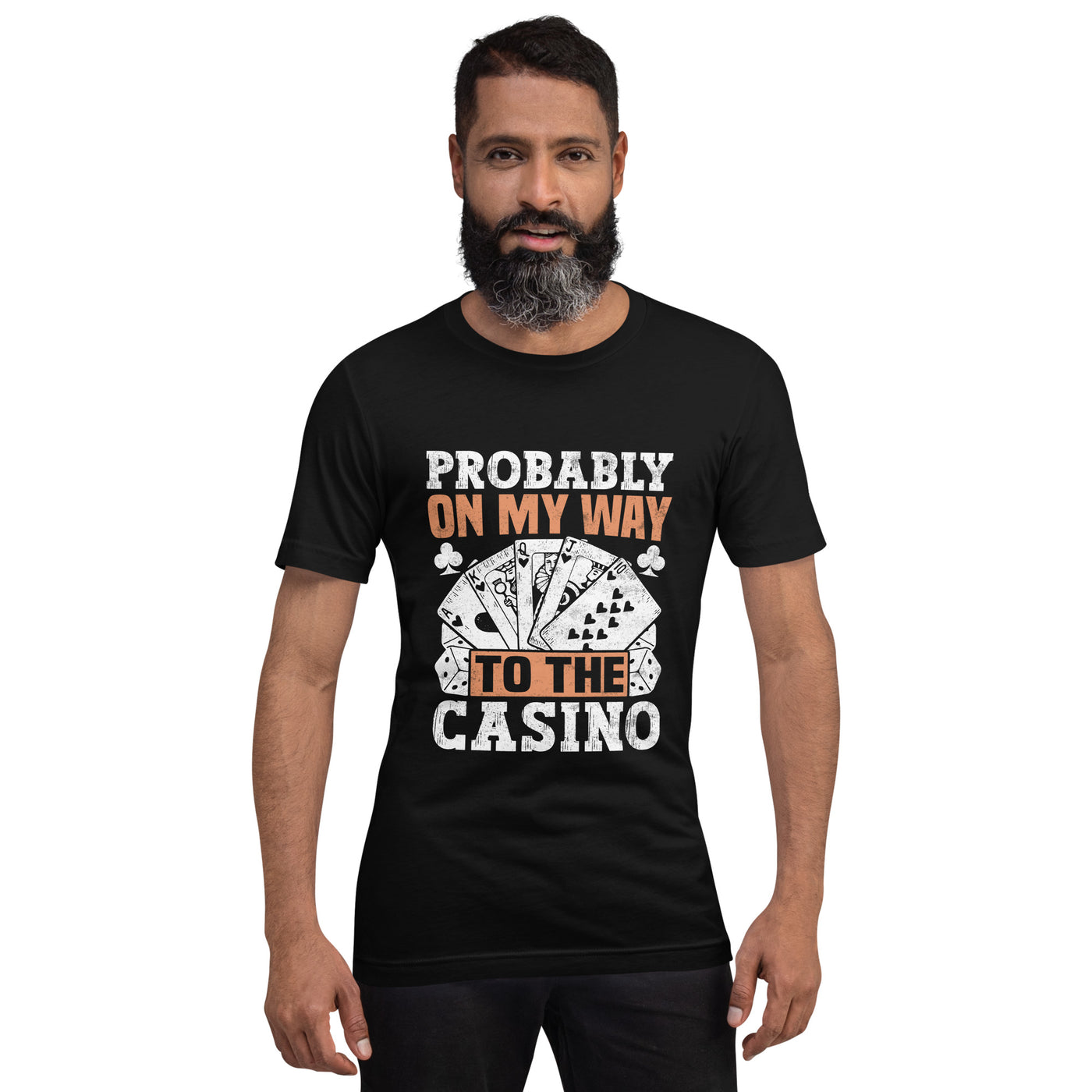 Probably, my way to the Casino - Unisex t-shirt