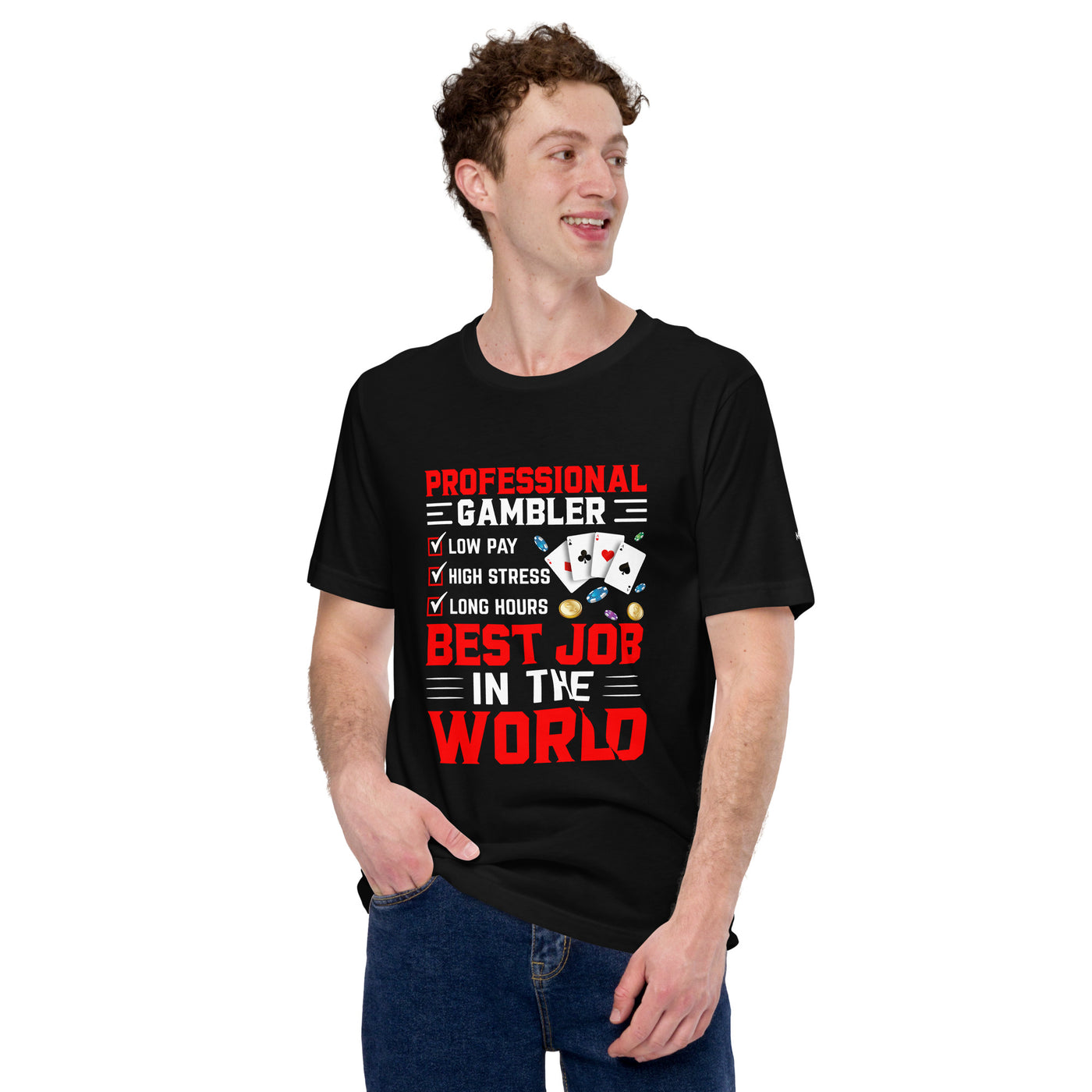 Professional Gambler: The Best Job in the World - Unisex t-shirt