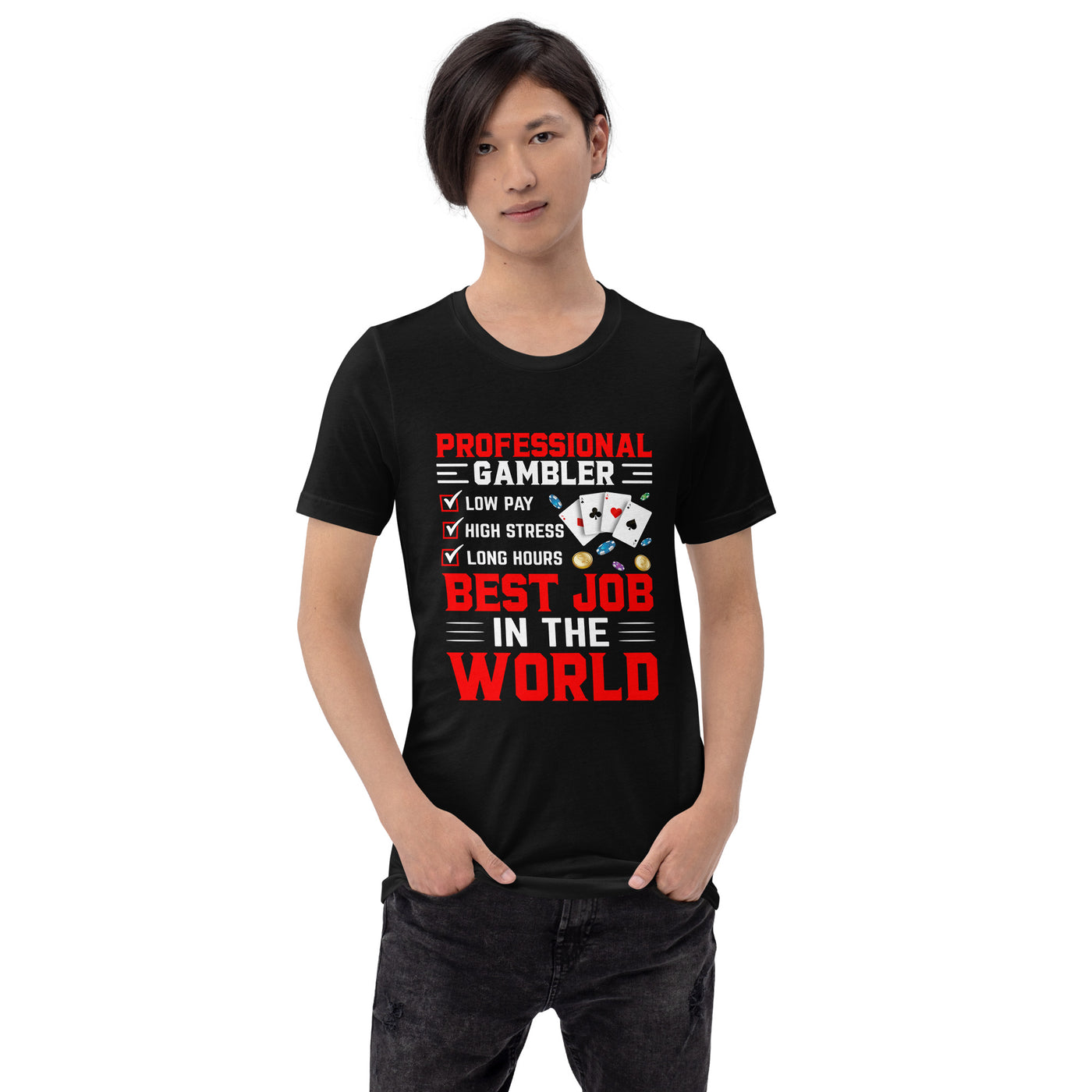Professional Gambler: The Best Job in the World - Unisex t-shirt
