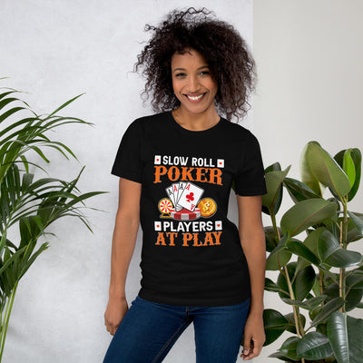 Slow Roll Poker; Players at Play - Unisex t-shirt