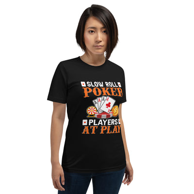 Slow Roll Poker; Players at Play - Unisex t-shirt