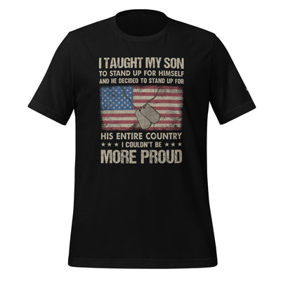I Taught my son to Stand up for himself - Unisex t-shirt
