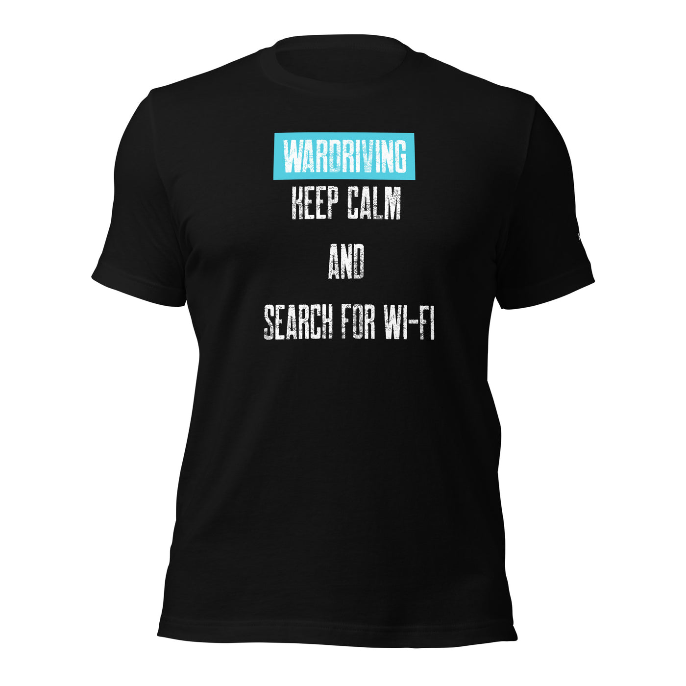 Wardriving Keep calm and search for Wi-Fi - Unisex t-shirt