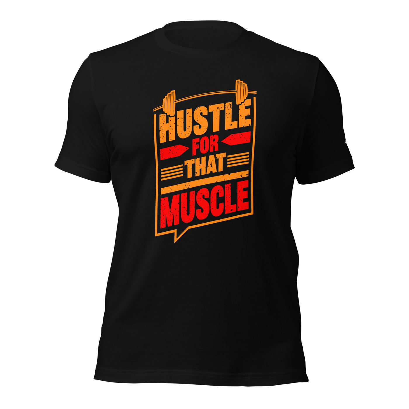 Hustle for that Muscle - Unisex t-shirt