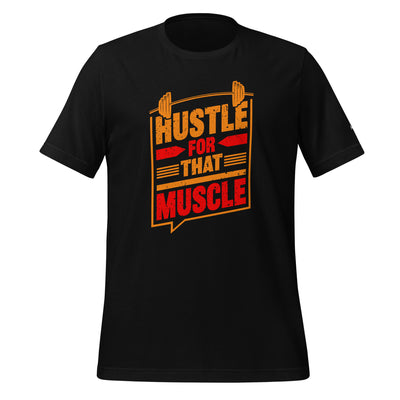 Hustle for that Muscle - Unisex t-shirt