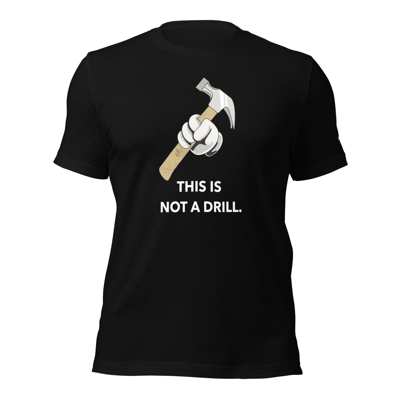 This is not a Drill - Unisex t-shirt