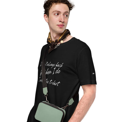 I don't always Hack, when I do, I Wear this Unisex t-shirt