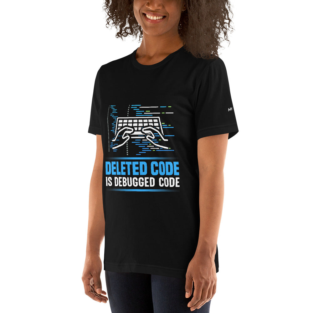 Deleted Code is Debugged Code Unisex t-shirt