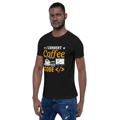I Convert Coffee into Code </> - Unisex t-shirt