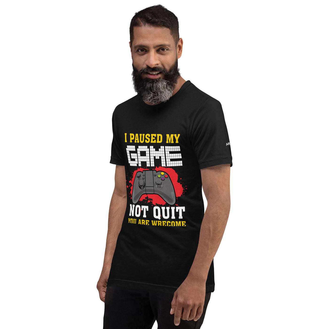 I Paused My Game, Not quit and you are welcome - Unisex t-shirt