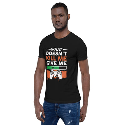 What doesn't Kill me, give me +xp - Unisex t-shirt