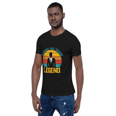 Husband.Dad.Trading Legend - Unisex t-shirt