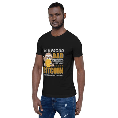 I am a Proud Dad of Bitcoin - Unisex t-shirt