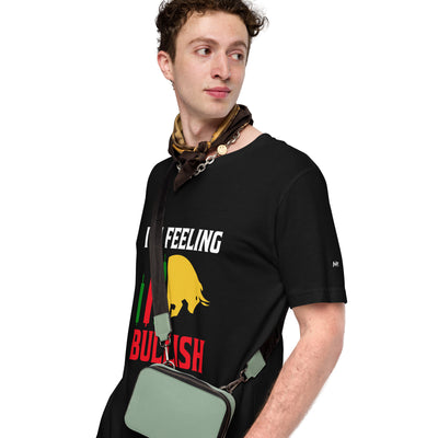 I'm Feeling Bullish Tanvir - Unisex t-shirt