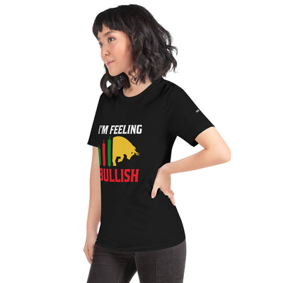I'm Feeling Bullish Tanvir - Unisex t-shirt