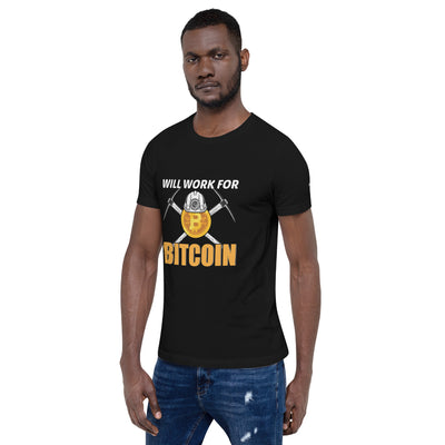 Will Work for Bitcoin - Unisex t-shirt