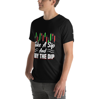 Take a Sip and Buy the Dip - Unisex t-shirt