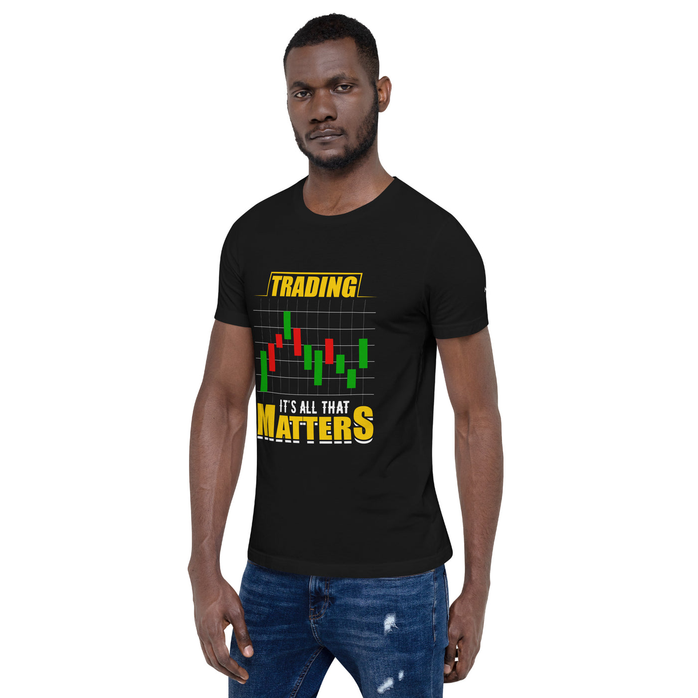 Trading; It's all that Matters V1 - Unisex t-shirt