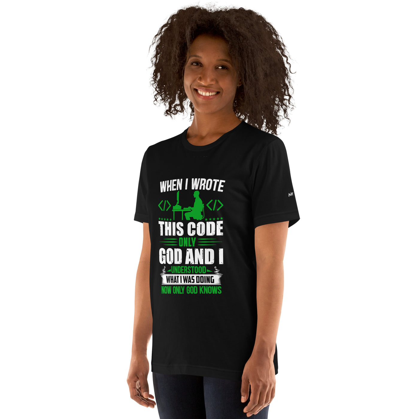 When I Wrote this code, only God and I Understood - Unisex t-shirt