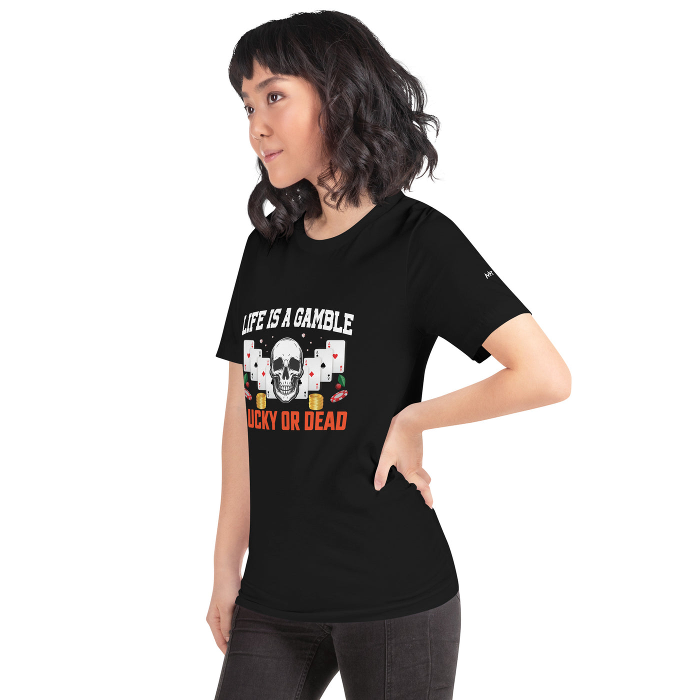 Life is a Gamble; Lucky or Dead - Unisex t-shirt